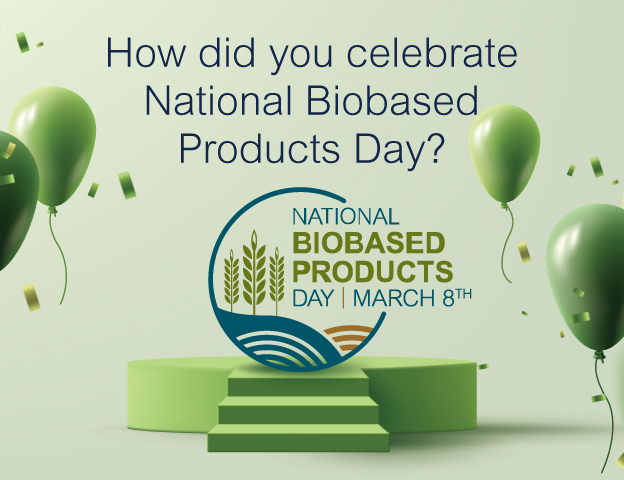 What did You Do for National Biobased Products Day?